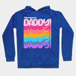 Mmmmmm Daddy! Hoodie